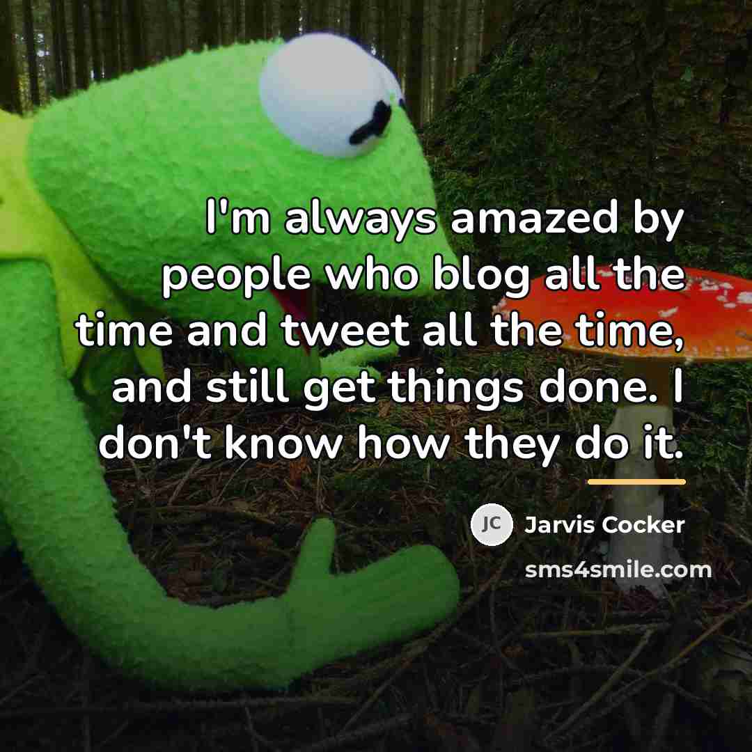“I'm always amazed by people who blog all the time…” quote by Jarvis Cocker