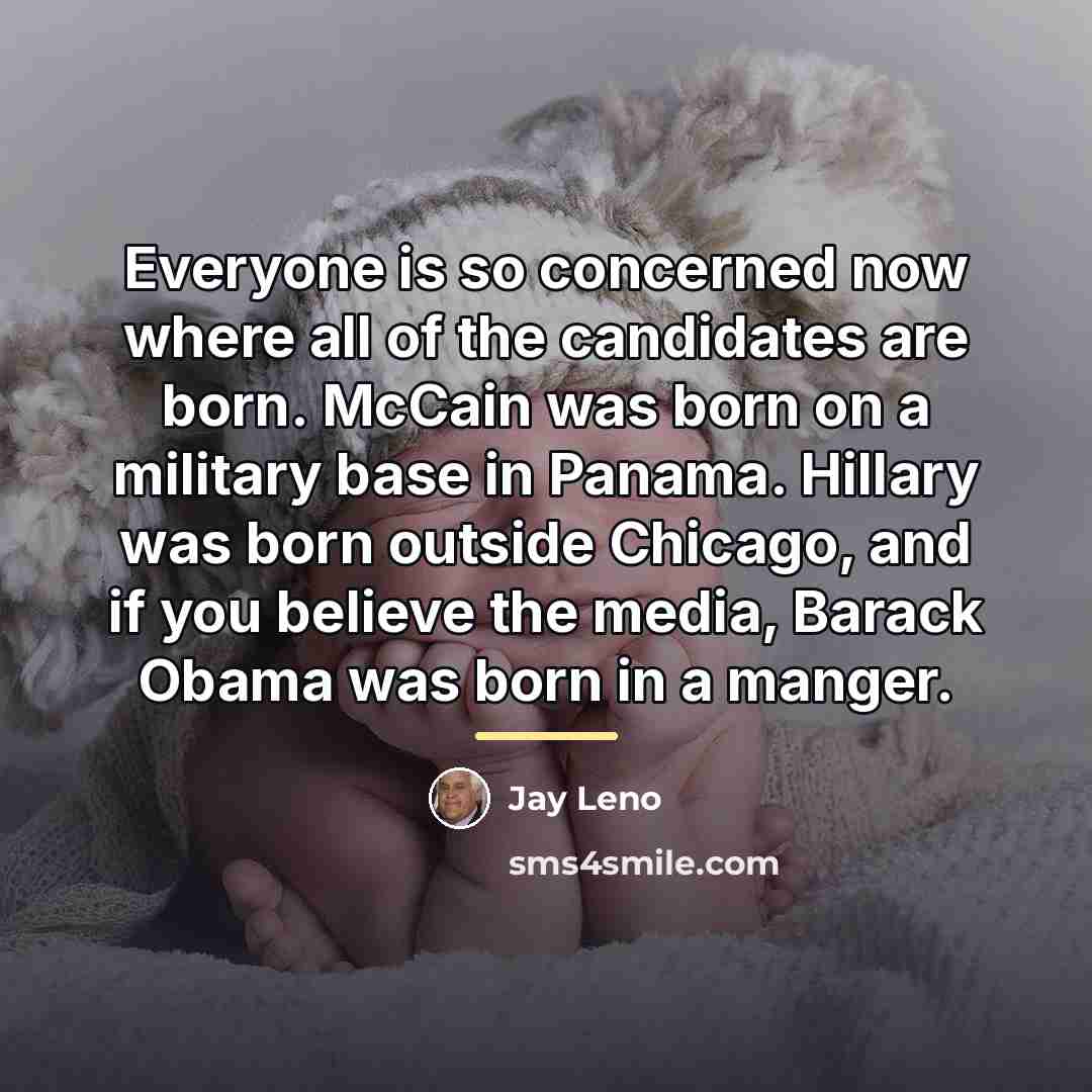 “Everyone is so concerned now where all of the candidates…” quote by Jay Leno