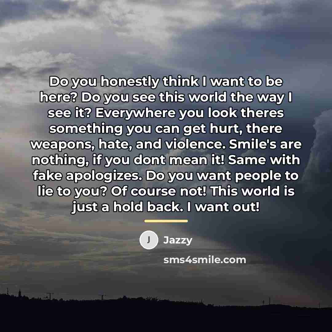 “Do you honestly think I want to be here? Do…” quote by Jazzy