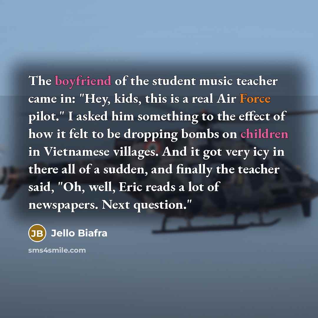 “The boyfriend of the student music teacher came in: "Hey,…” quote by Jello Biafra