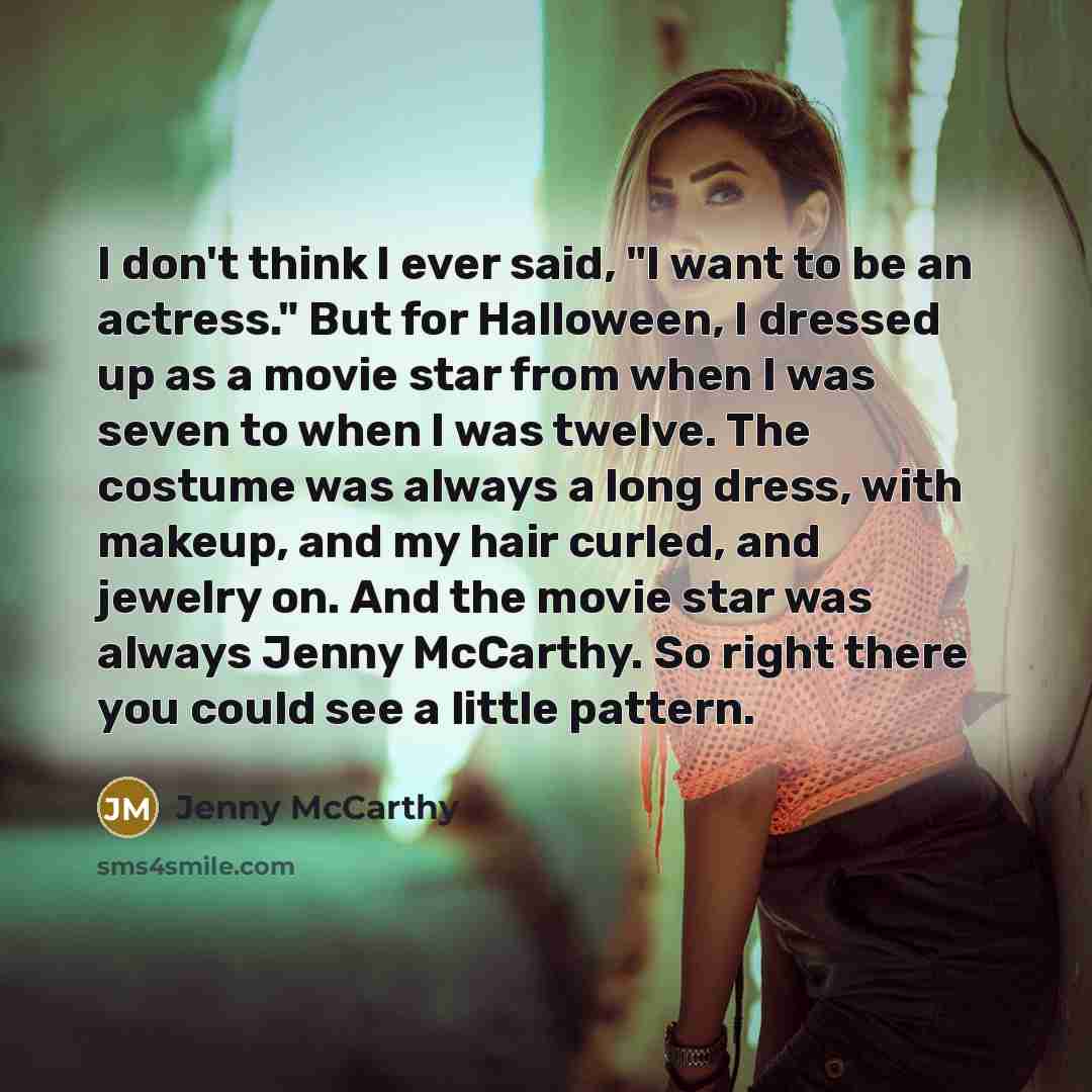 “I don't think I ever said, "I want to be…” quote by Jenny McCarthy