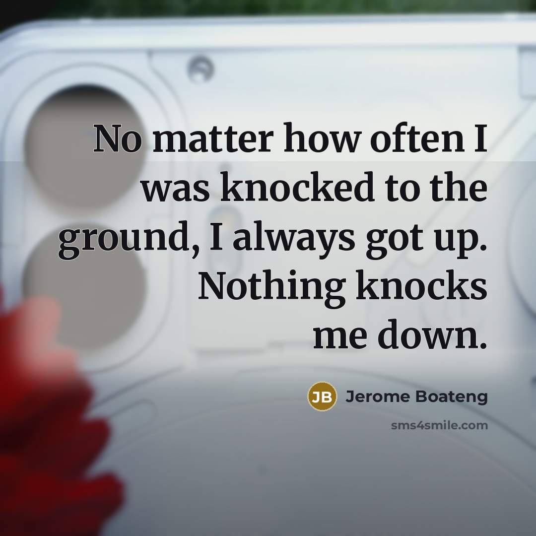 “No matter how often I was knocked to the ground,…” quote by Jerome Boateng