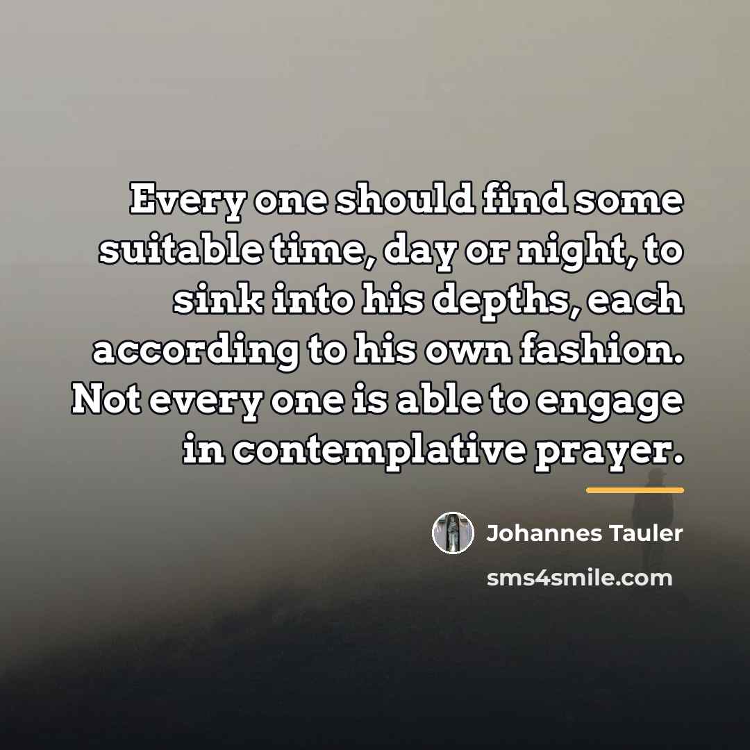 “Every one should find some suitable time, day or night,…” quote by Johannes Tauler