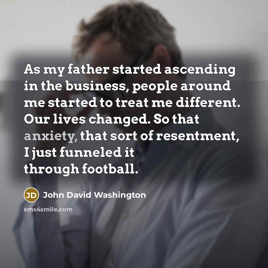 “As my father started ascending in the business, people around…” quote by John David Washington
