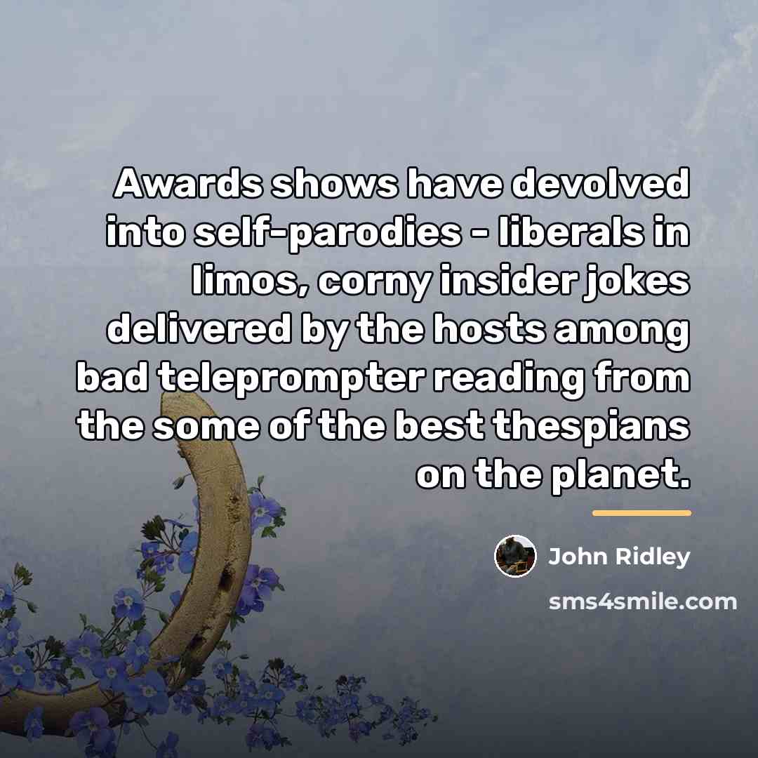 “Awards shows have devolved into self-parodies - liberals in limos,…” quote by John Ridley