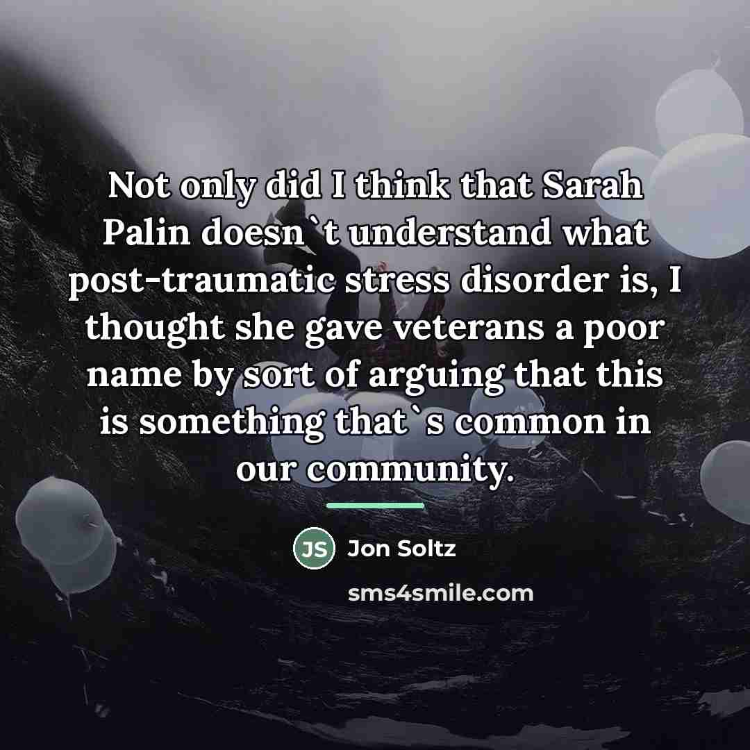 “Not only did I think that Sarah Palin doesn`t understand…” quote by Jon Soltz
