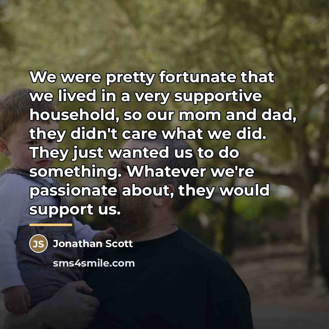 “We were pretty fortunate that we lived in a very…” quote by Jonathan Scott