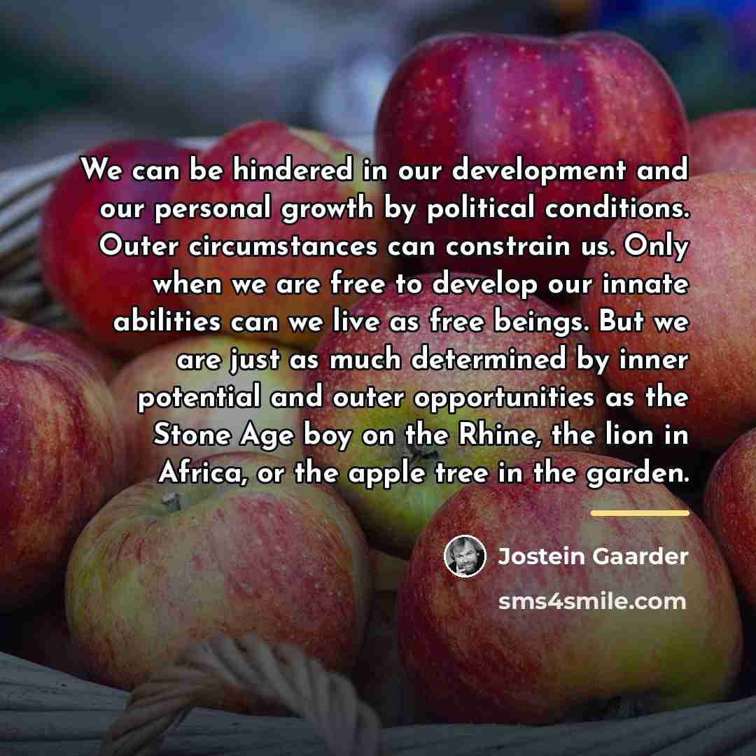 “We can be hindered in our development and our personal…” quote by Jostein Gaarder