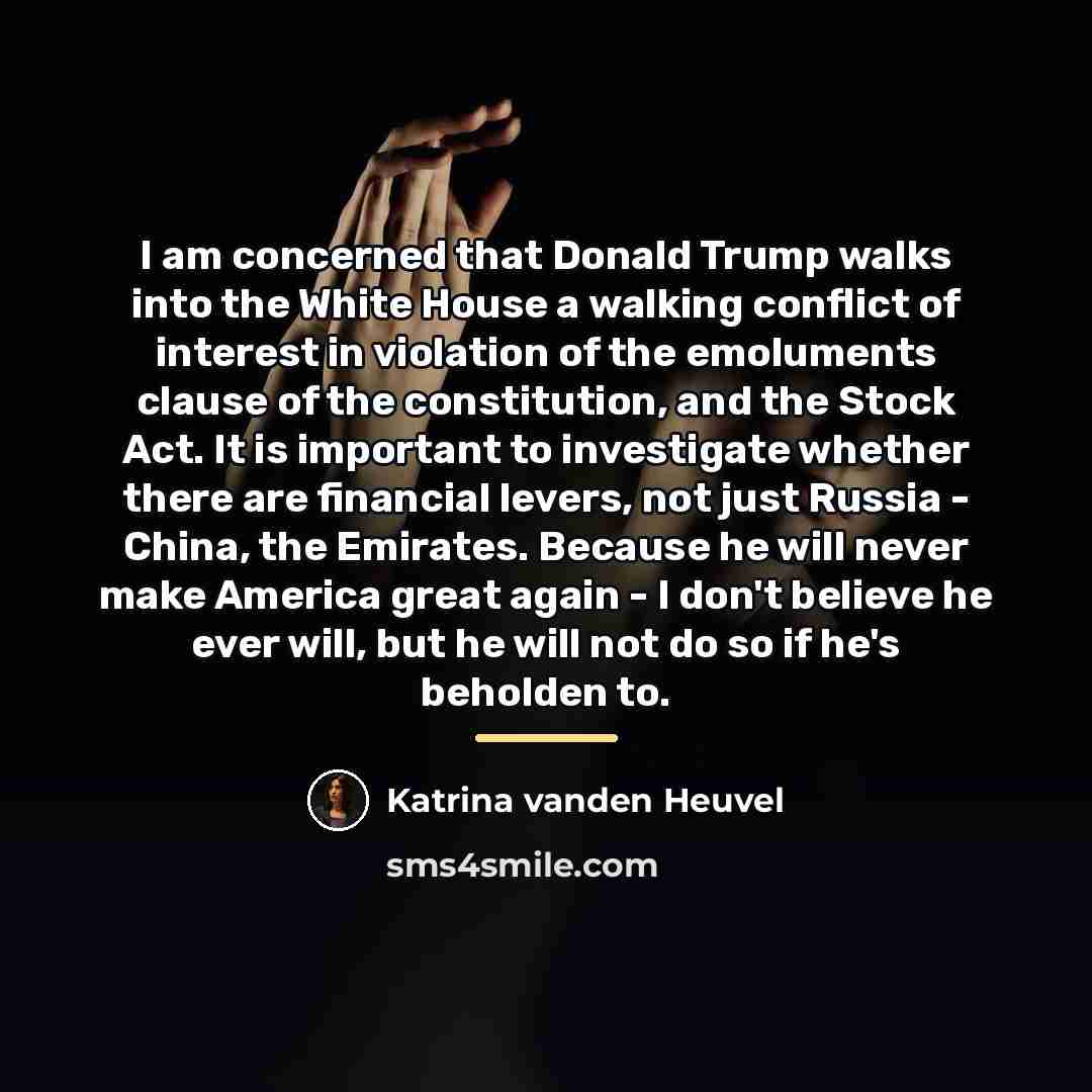 “I am concerned that Donald Trump walks into the White…” quote by Katrina vanden Heuvel