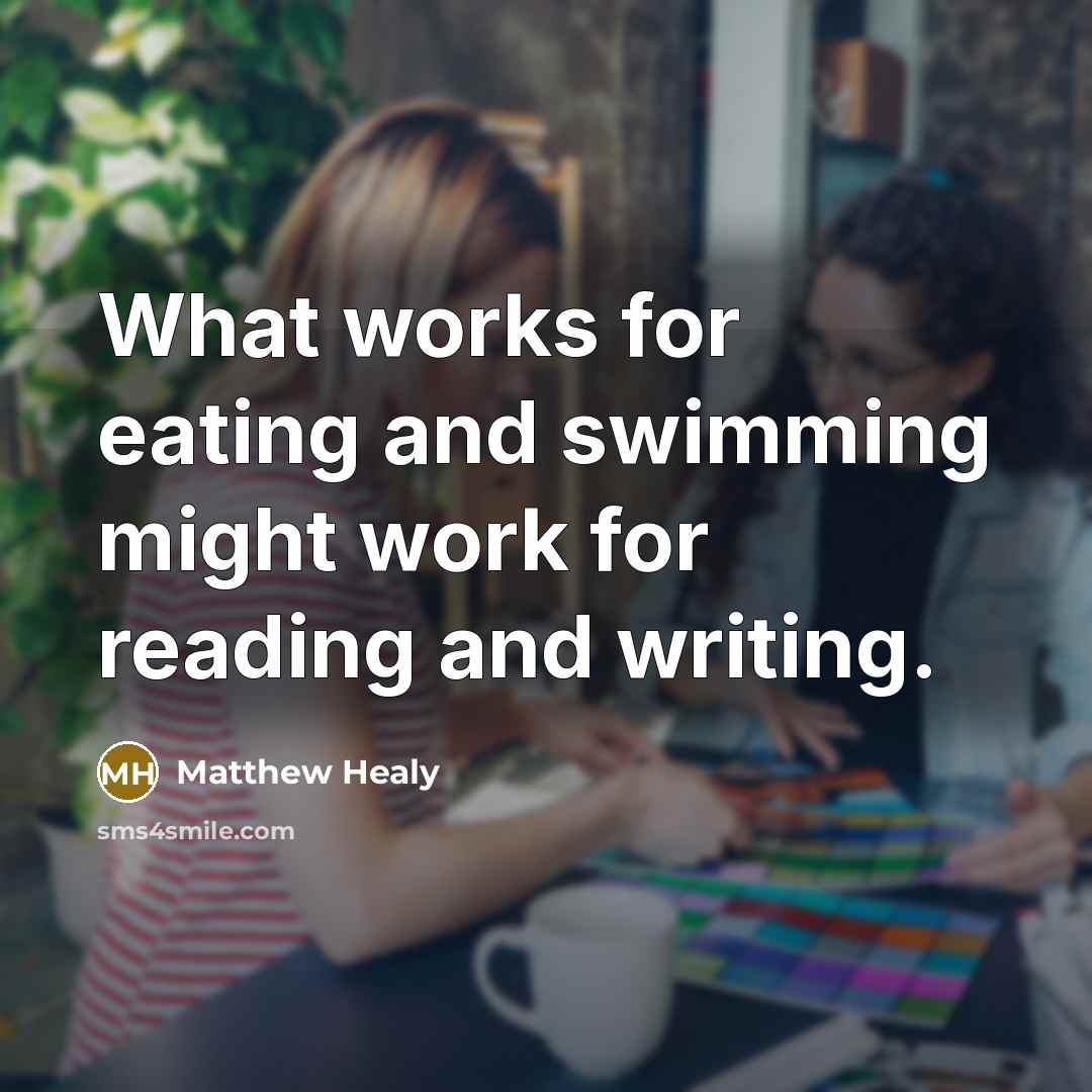 “What works for eating and swimming might work for reading…” quote by Matthew Healy