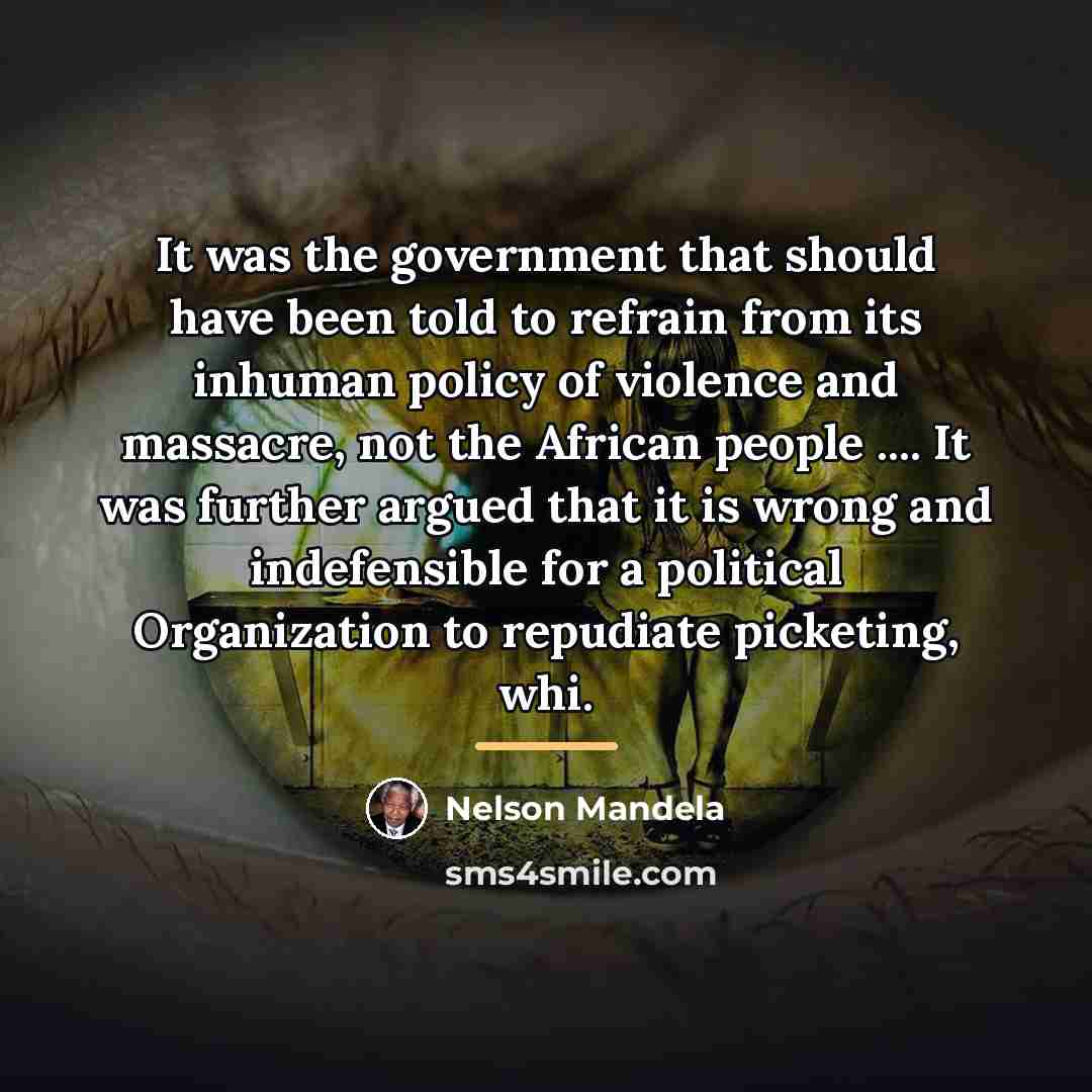 “It was the government that should have been told to…” quote by Nelson Mandela