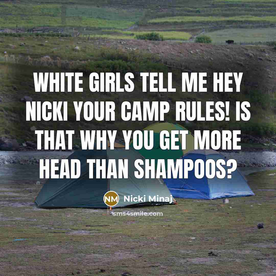 “White girls tell me Hey Nicki your camp rules! Is…” quote by Nicki Minaj
