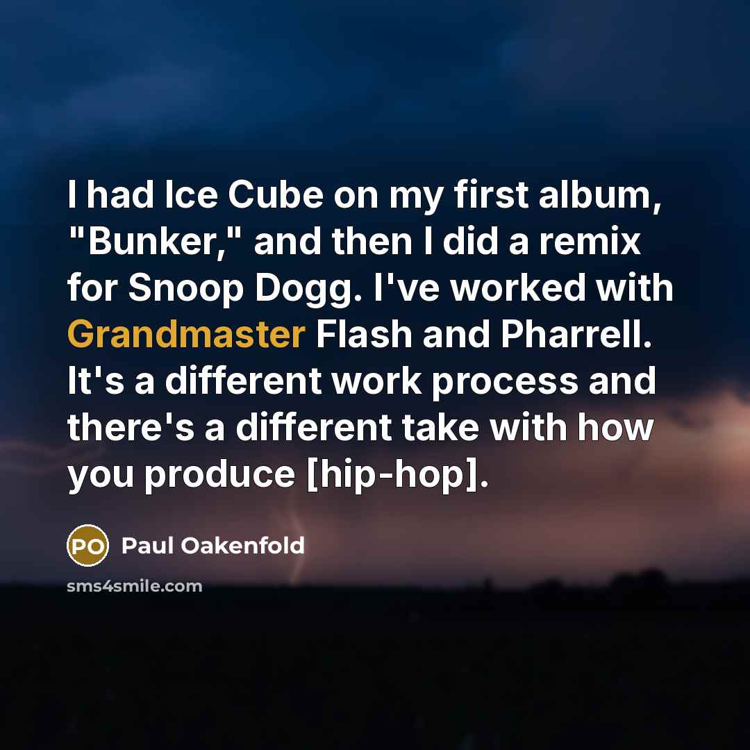 “I had Ice Cube on my first album, "Bunker," and…” quote by Paul Oakenfold
