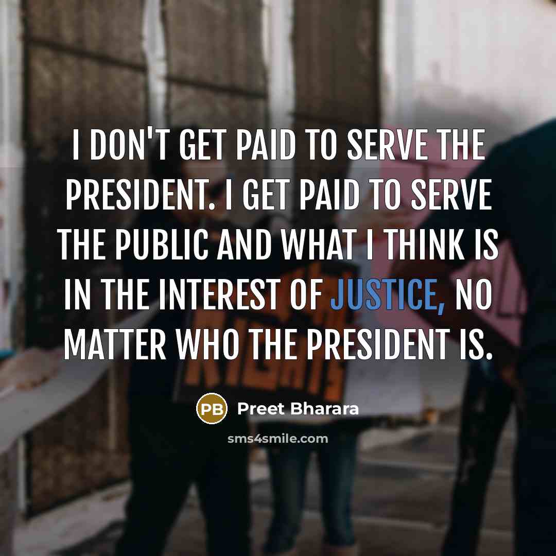 “I don't get paid to serve the president. I get…” quote by Preet Bharara