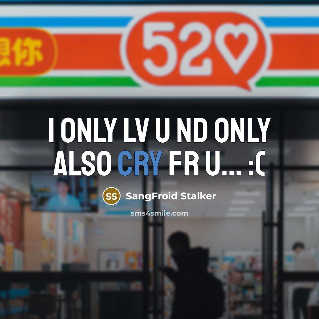 “I only lv u nd only also cry fr u...…” quote by SangFroid Stalker