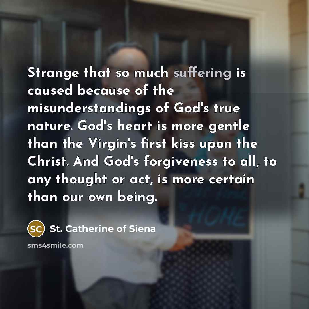 “Strange that so much suffering is caused because of the…” quote by St. Catherine of Siena