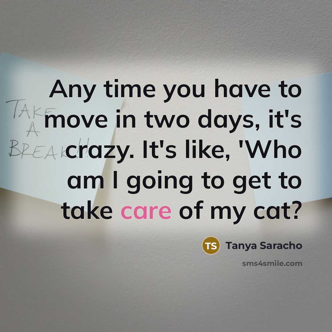 “Any time you have to move in two days, it's…” quote by Tanya Saracho