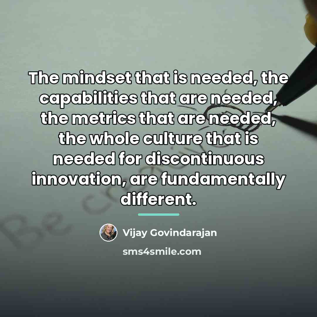 “The mindset that is needed, the capabilities that are needed,…” quote by Vijay Govindarajan