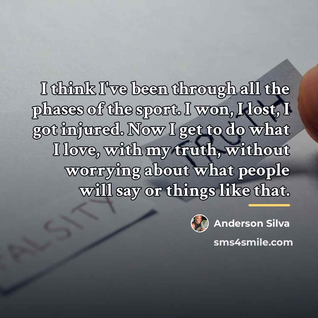 “I think I've been through all the phases of the…” quote by Anderson Silva