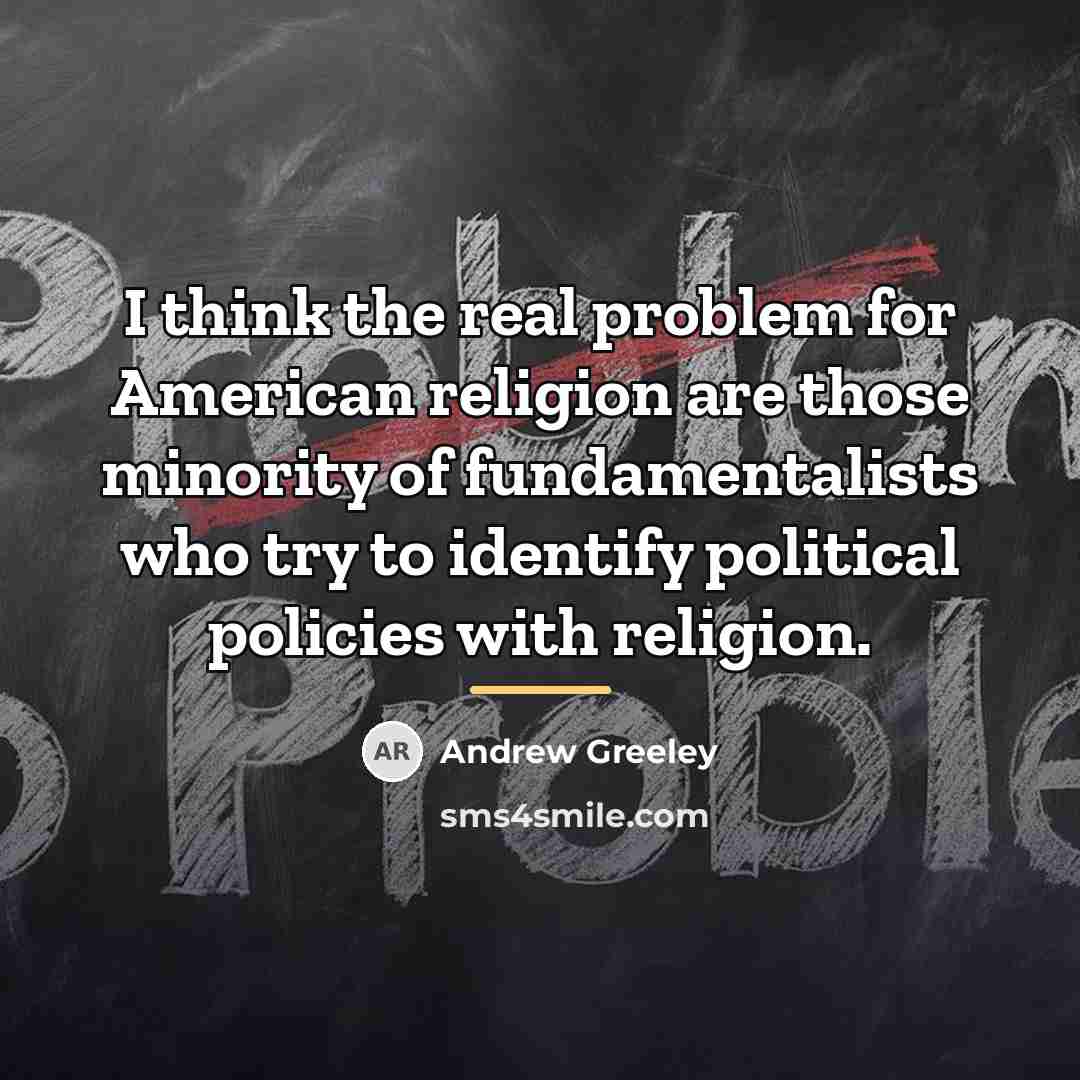 “I think the real problem for American religion are those…” quote by Andrew Greeley