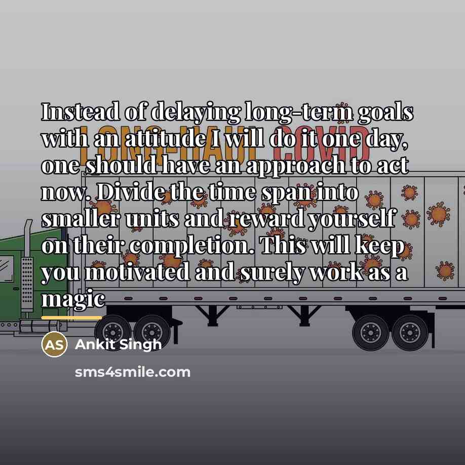 “Instead of delaying long-term goals with an attitude I will…” quote by Ankit Singh