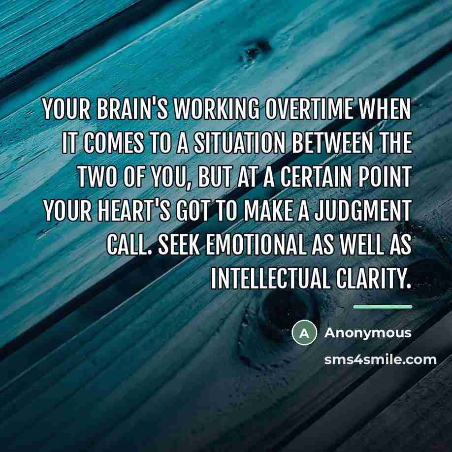 “Your brain's working overtime when it comes to a situation…” quote by Anonymous