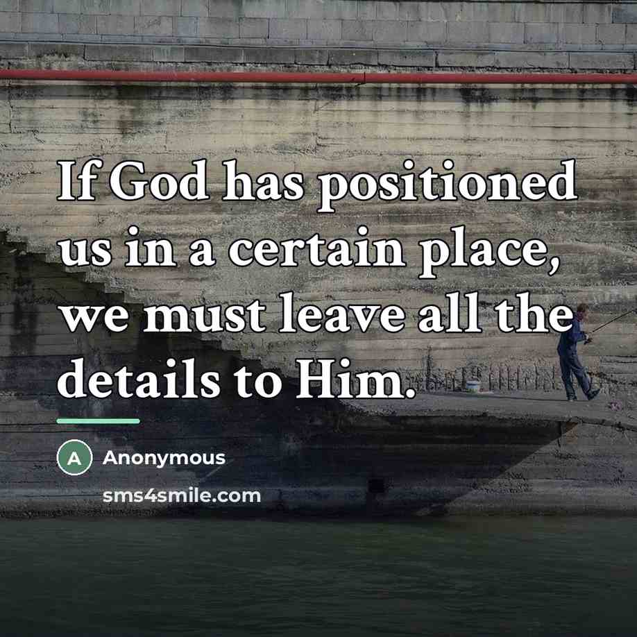 “If God has positioned us in a certain place, we…” quote by Anonymous