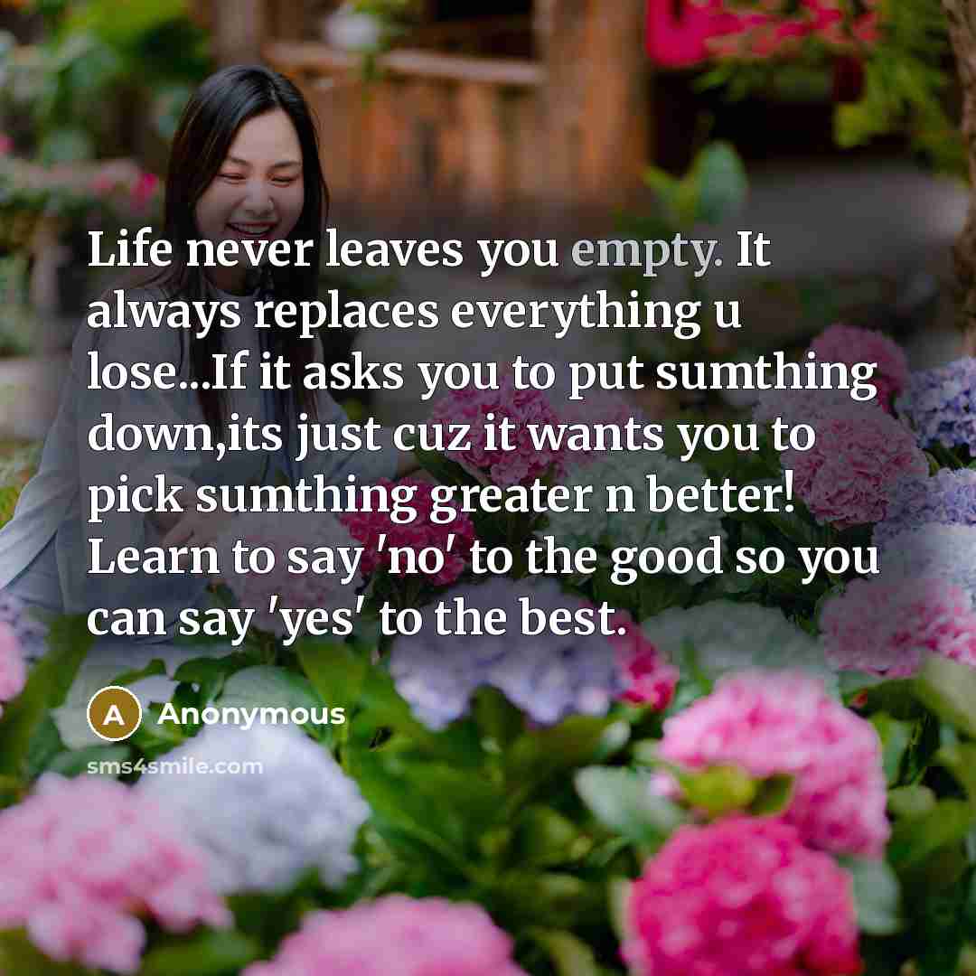 “Life never leaves you empty. It always replaces everything u…” quote by Anonymous
