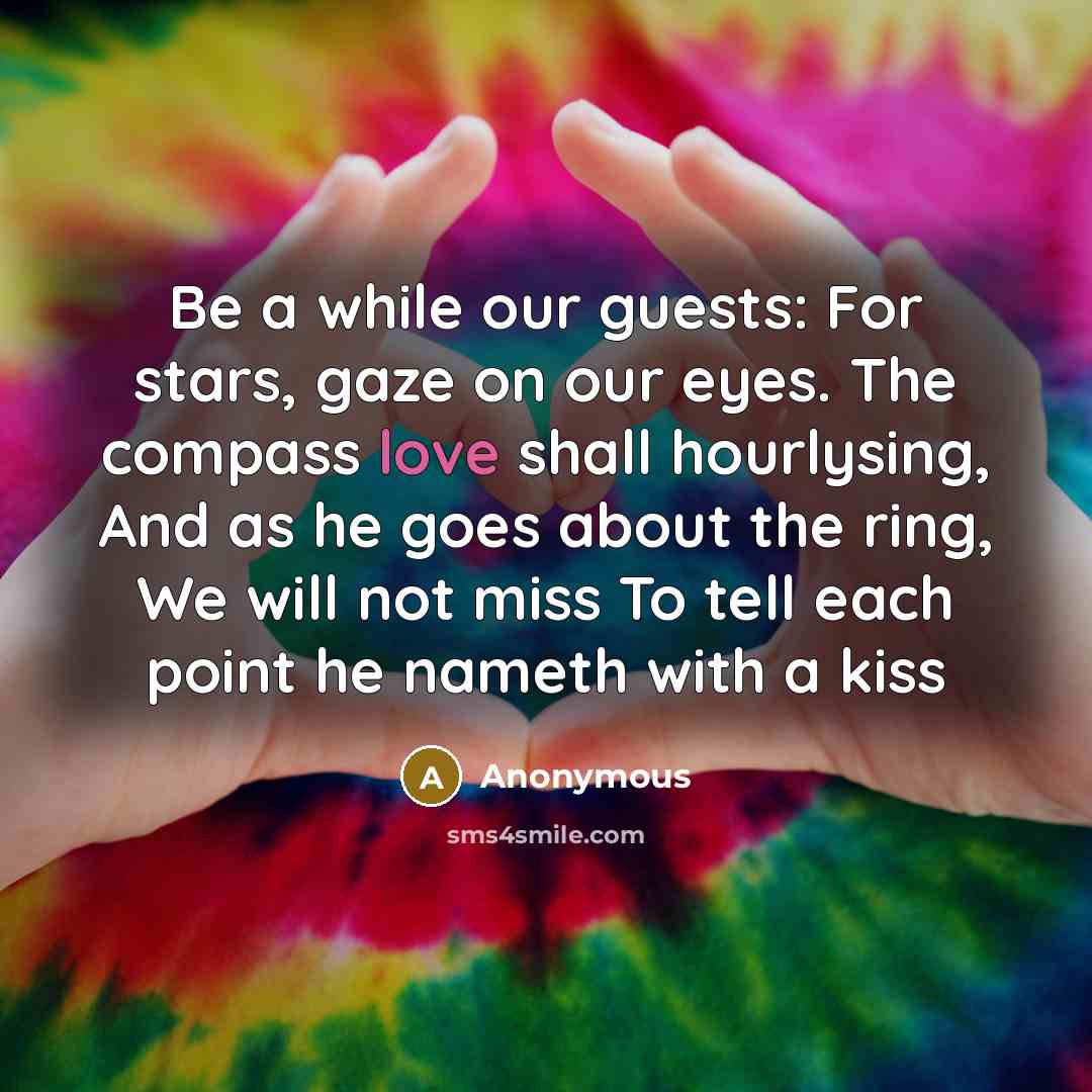 “Be a while our guests: For stars, gaze on our…” quote by Anonymous
