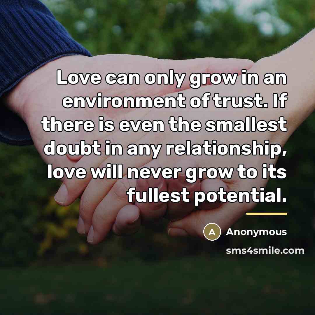 “Love can only grow in an environment of trust. If…” quote by Anonymous
