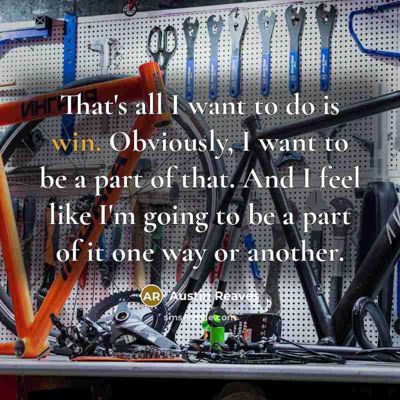 “That's all I want to do is win. Obviously, I…” quote by Austin Reaves