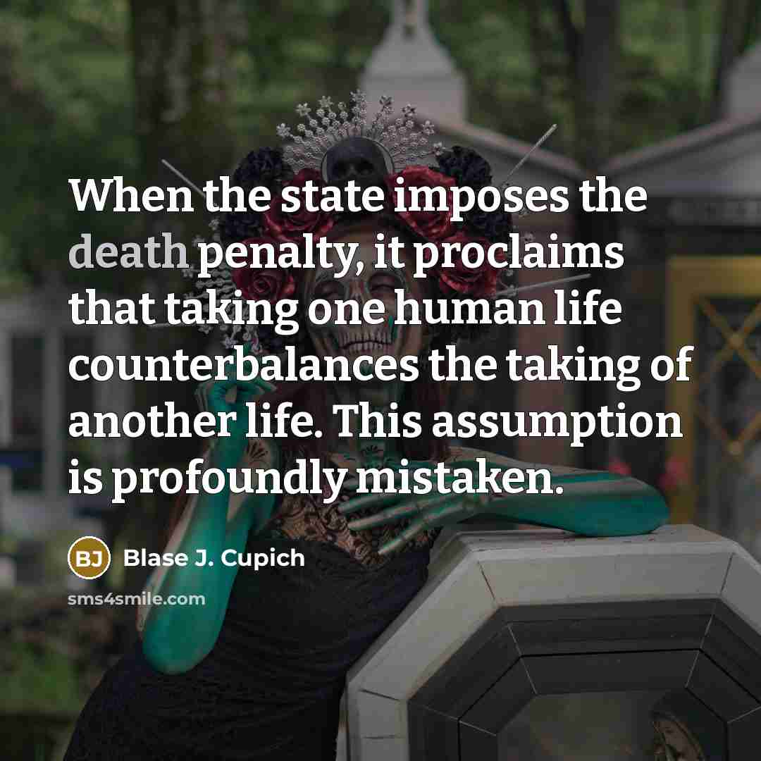 “When the state imposes the death penalty, it proclaims that…” quote by Blase J. Cupich
