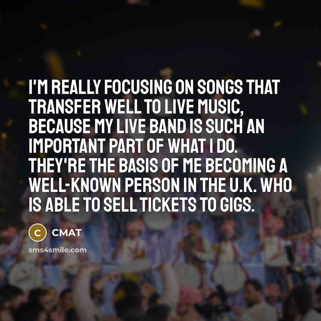“I'm really focusing on songs that transfer well to live…” quote by CMAT