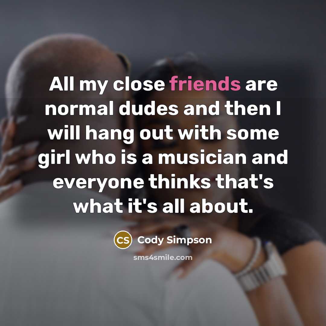 “All my close friends are normal dudes and then I…” quote by Cody Simpson