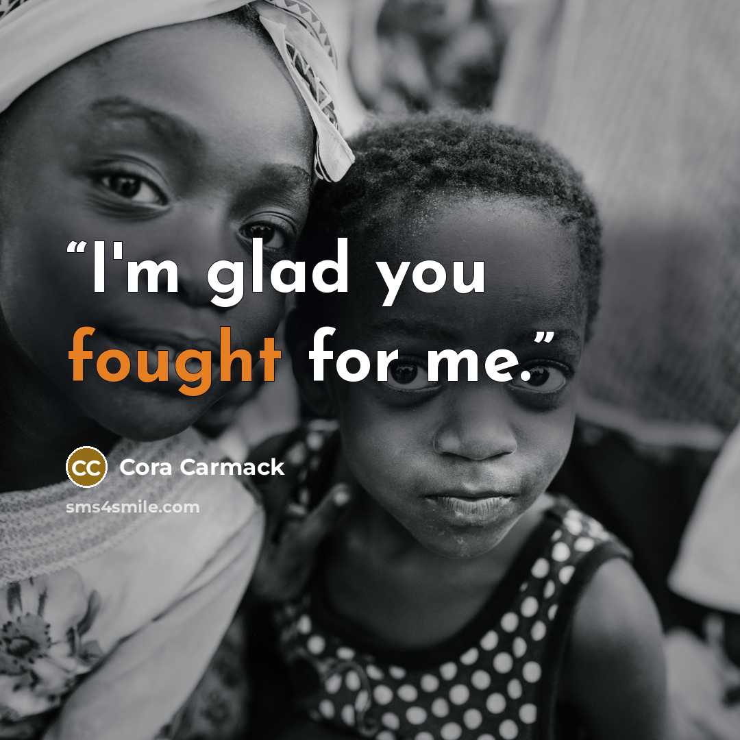 “I'm glad you fought for me.” quote by Cora Carmack