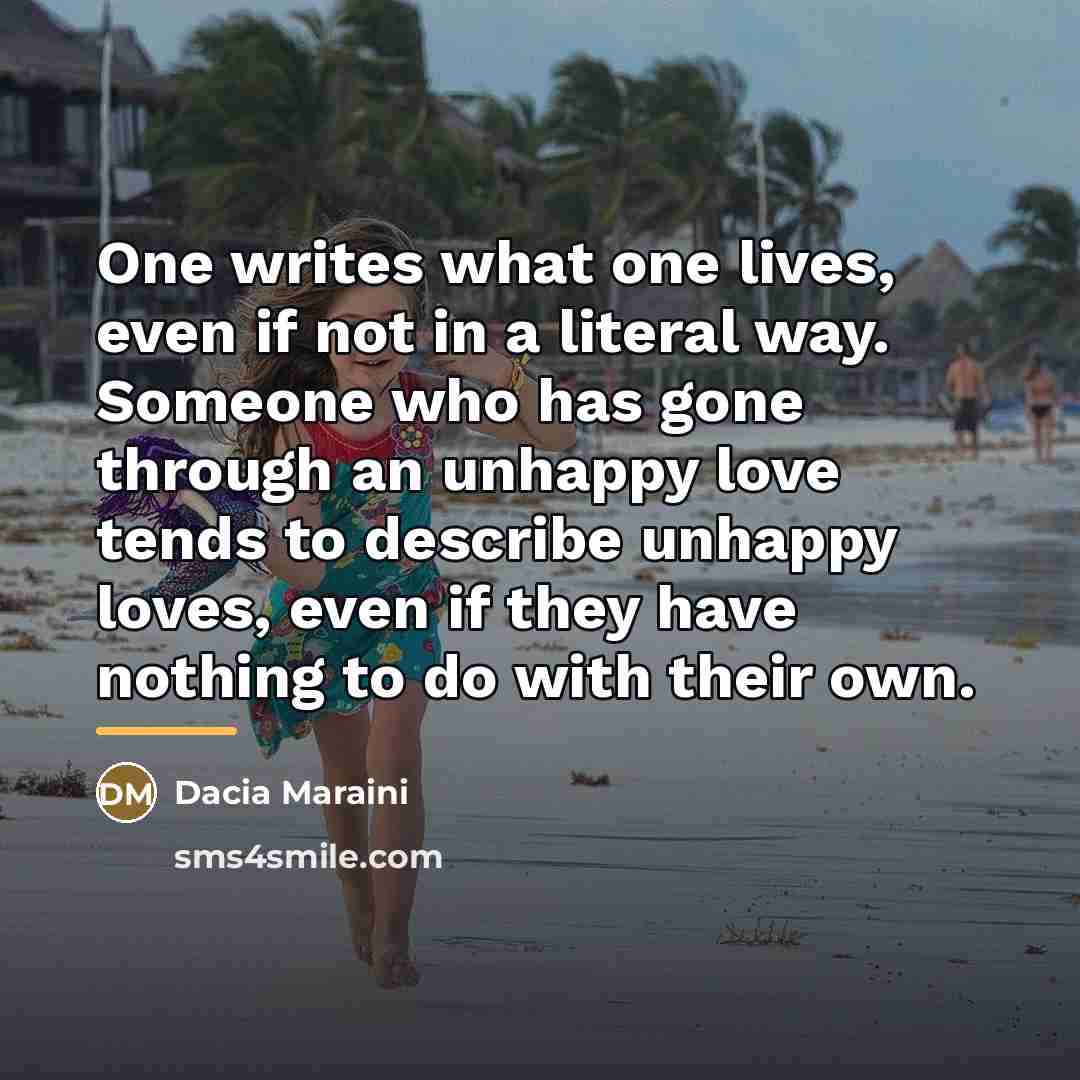 “One writes what one lives, even if not in a…” quote by Dacia Maraini