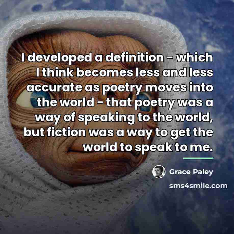 “I developed a definition - which I think becomes less…” quote by Grace Paley