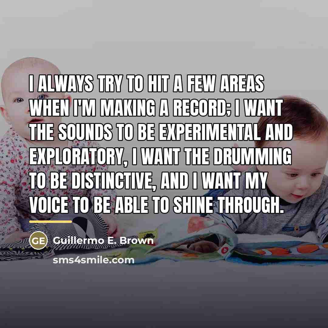 “I always try to hit a few areas when I'm…” quote by Guillermo E. Brown
