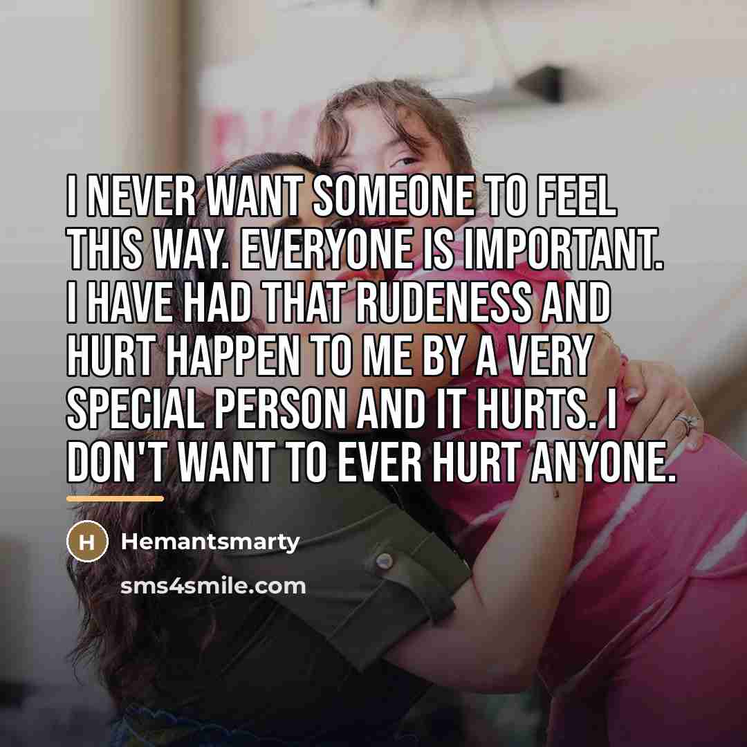 “I never want someone to feel this way. EVERYONE is…” quote by Hemantsmarty