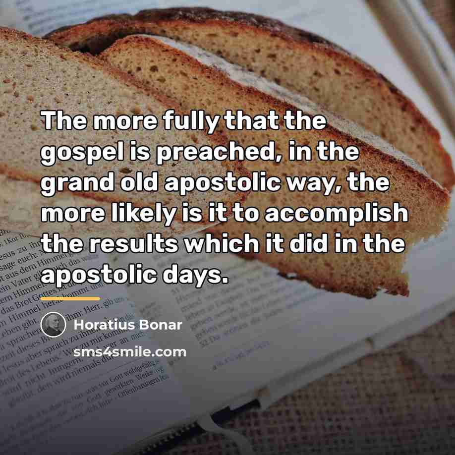 “The more fully that the gospel is preached, in the…” quote by Horatius Bonar