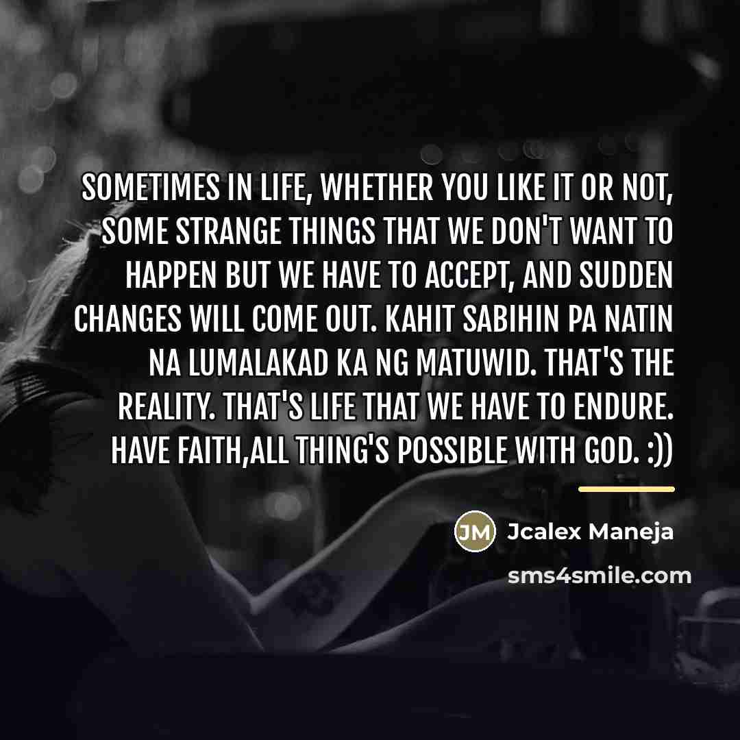 “Sometimes in life, whether you like it or not, some…” quote by Jcalex Maneja