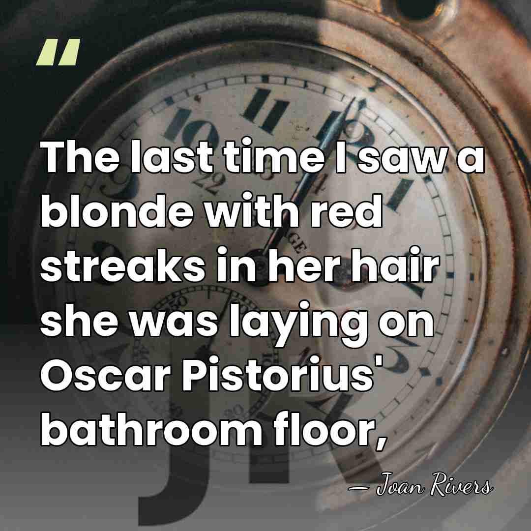 The last time I saw a blonde with red streaks in her&hellip; - Joan Rivers