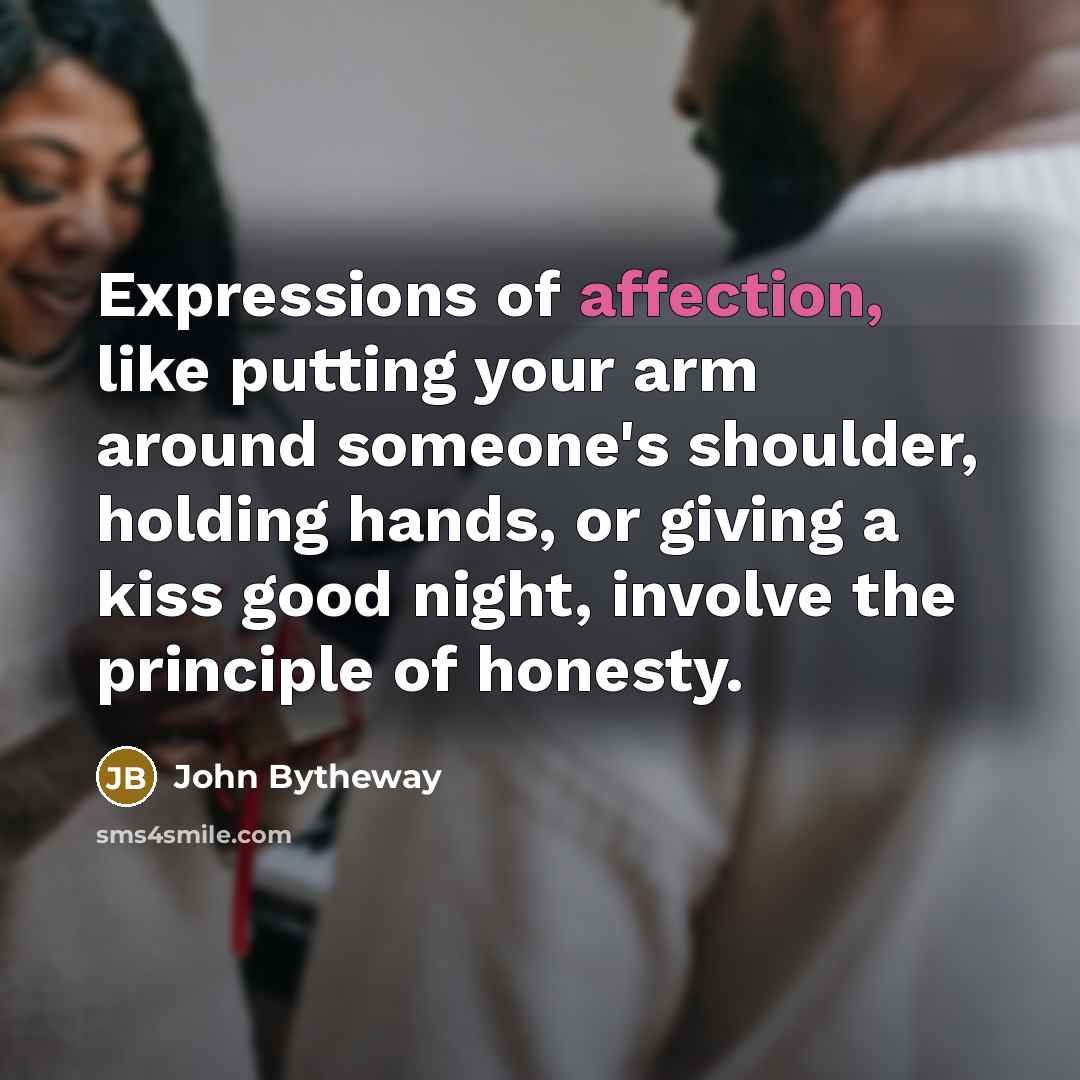 “Expressions of affection, like putting your arm around someone's shoulder,…” quote by John Bytheway
