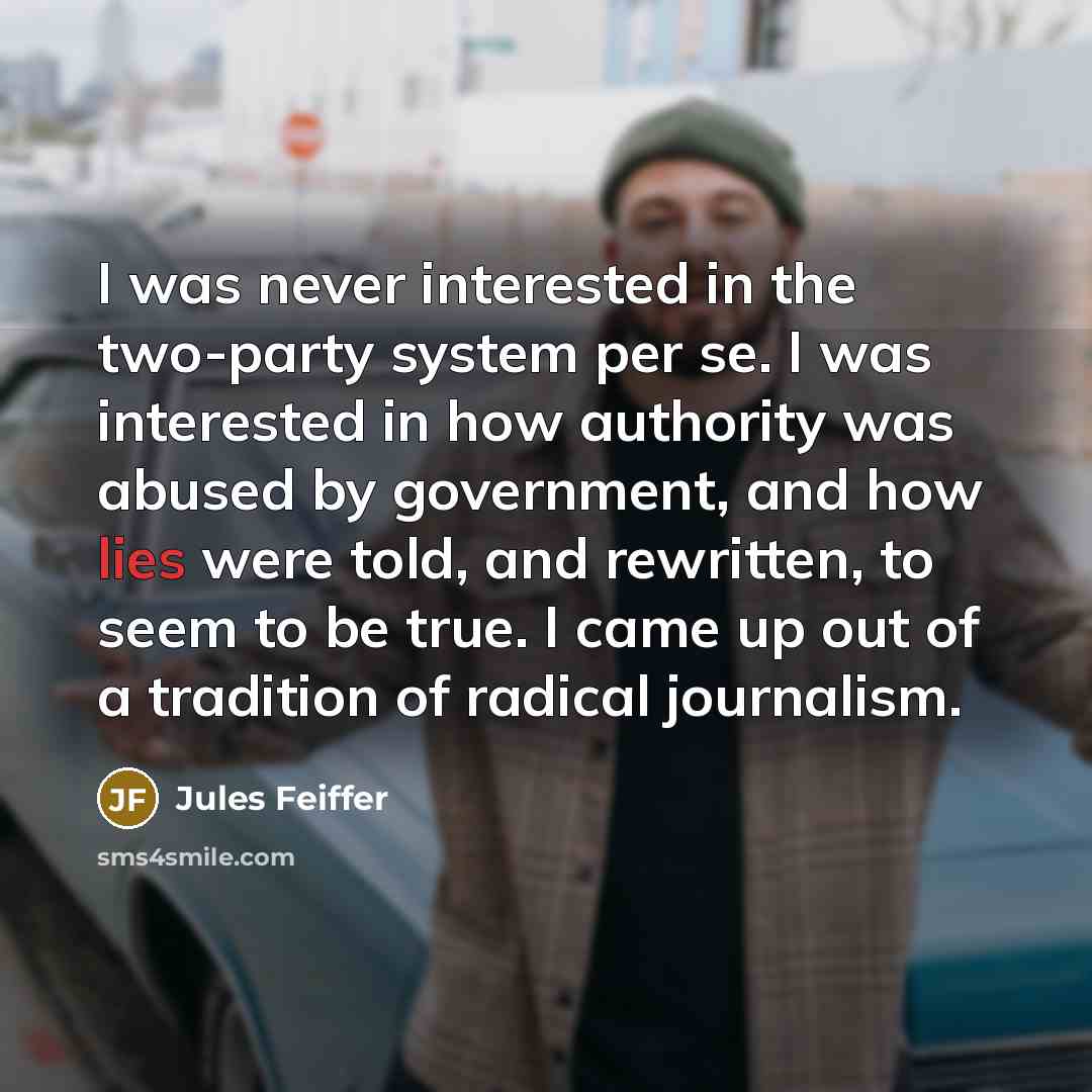 “I was never interested in the two-party system per se.…” quote by Jules Feiffer