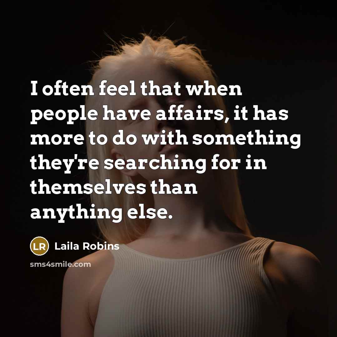 “I often feel that when people have affairs, it has…” quote by Laila Robins