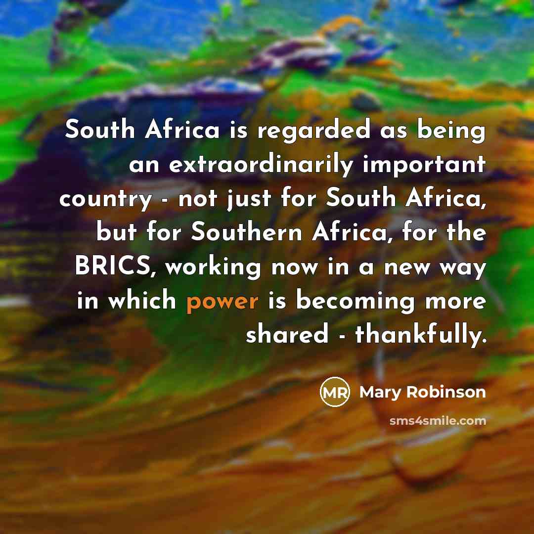 “South Africa is regarded as being an extraordinarily important country…” quote by Mary Robinson