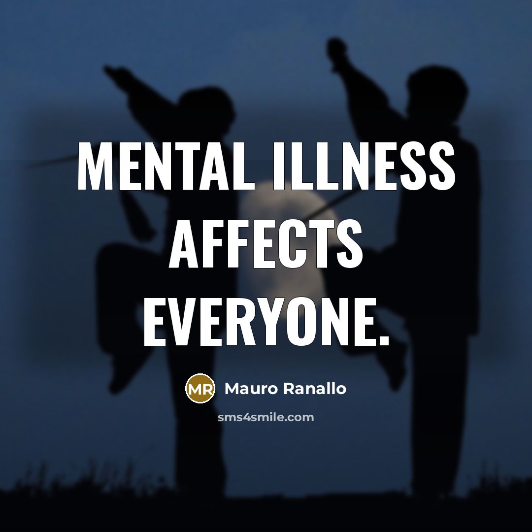 “Mental illness affects everyone.…” quote by Mauro Ranallo