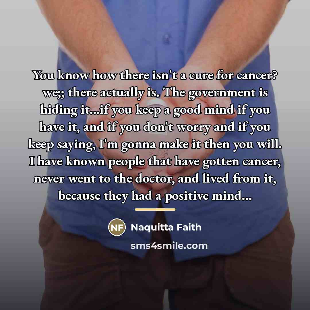 “You know how there isn't a cure for cancer? we;;…” quote by Naquitta Faith