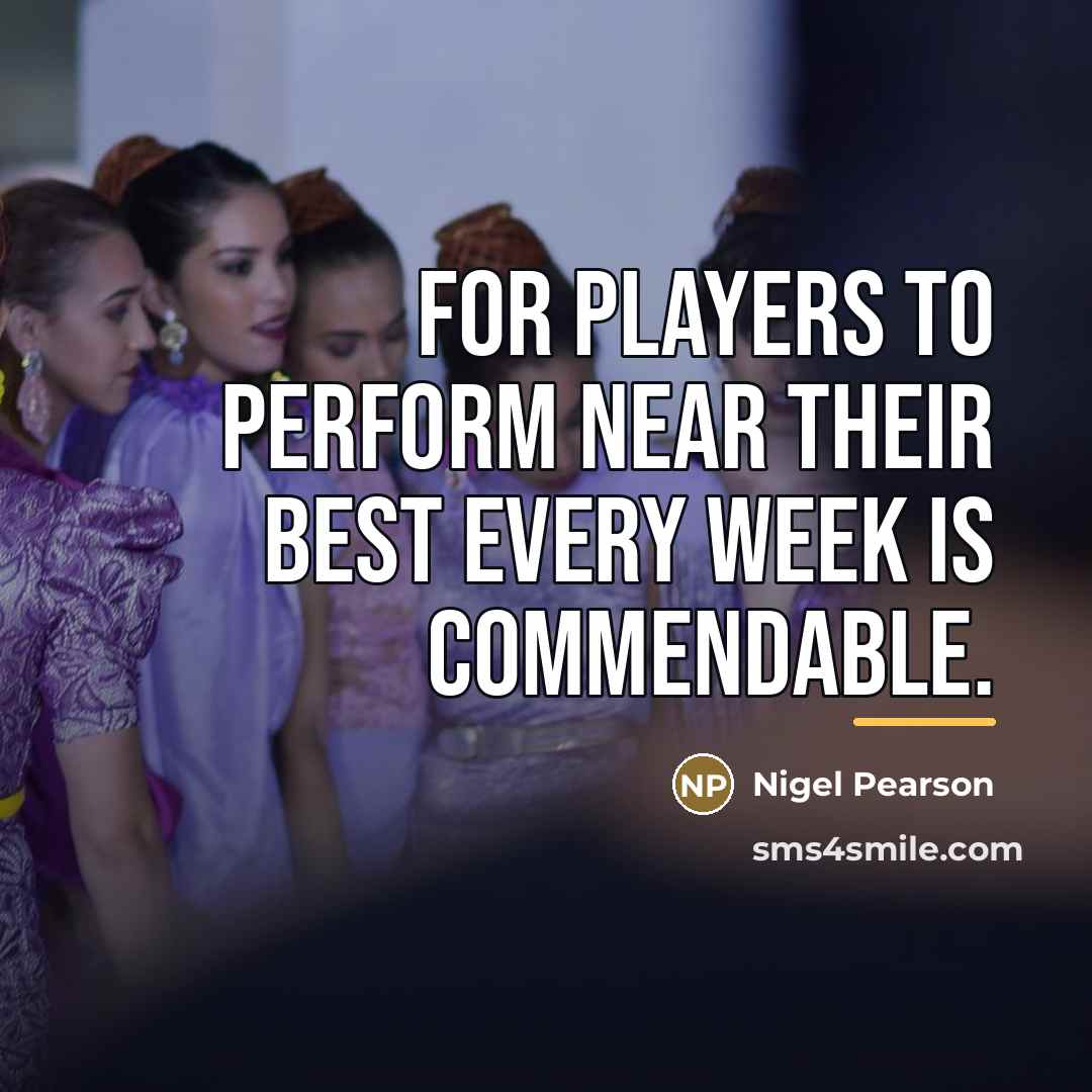 “For players to perform near their best every week is…” quote by Nigel Pearson