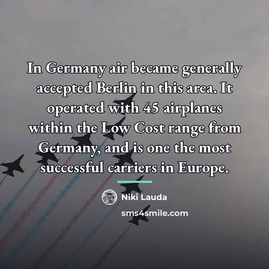“In Germany air became generally accepted Berlin in this area.…” quote by Niki Lauda